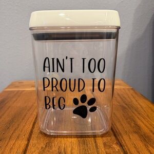 Funny Dog Treat Container “Ain’t Too Proud To Beg” Pet Treat Storage Jar